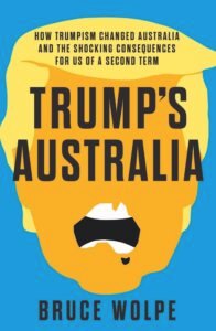 Trump's Australia by Bruce Wolpe book Cover